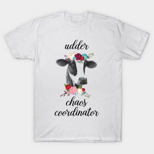 Udder Chaos Coordinator Cow Heifer T-Shirt